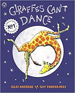 Giraffes Can't Dance By Giles Andreae & Guy Parker-Rees