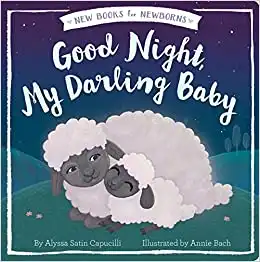 Goodnight My Darling Baby (New Books For Newborns) By Alyssa Satin Capucilli