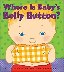 Where Is Baby's Belly Button? By Karen Katiz