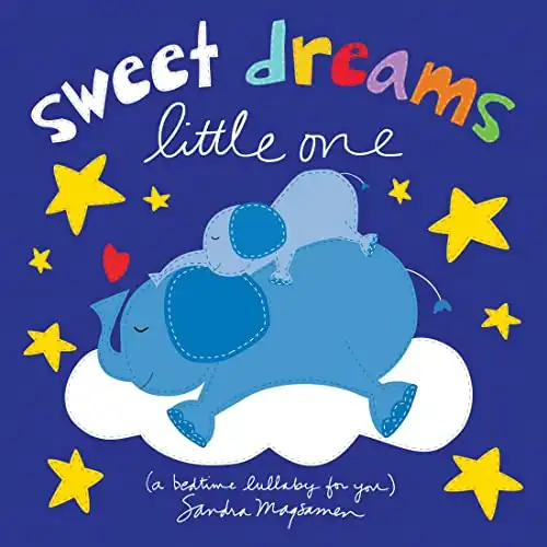 Sweet Dreams Little One: A Bedtime Lullaby and Goodnight Board Book