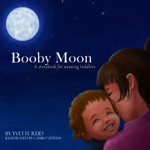 Booby Moon: A weaning book for toddlers by Yvette Reid